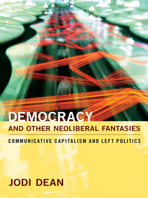 cover image of Democracy and Other Neoliberal Fantasies